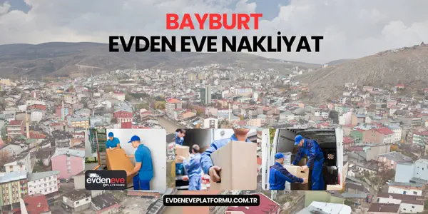 bayburt evden eve nakliyat hizmeti